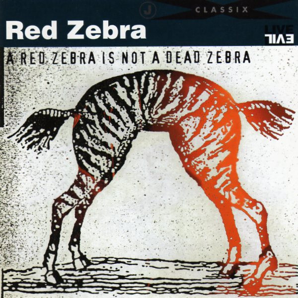 Red Zebra – A Red Zebra Is Not A Dead Zebra (1994, CD) - Discogs
