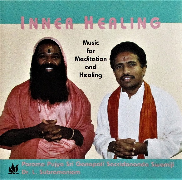 Album herunterladen Sri Ganapathi Sachchidananda Swamiji, Dr LSubrahaniam - Inner Healing