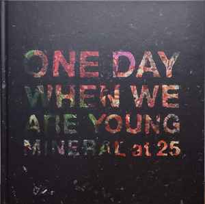 Mineral – One Day When We Are Young ○ Mineral At 25 (2019, Vinyl 