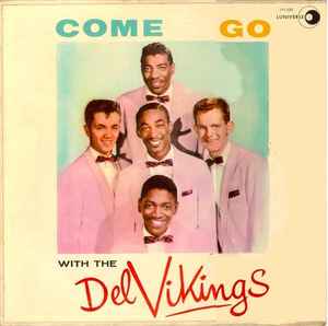 The Del Vikings - Come Go With The Del Vikings | Releases | Discogs