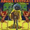 Various - Jungle Exotica! Volume One