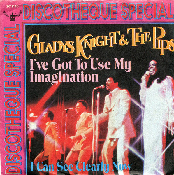 Gladys Knight & The Pips – I've Got To Use My Imagination / I Can