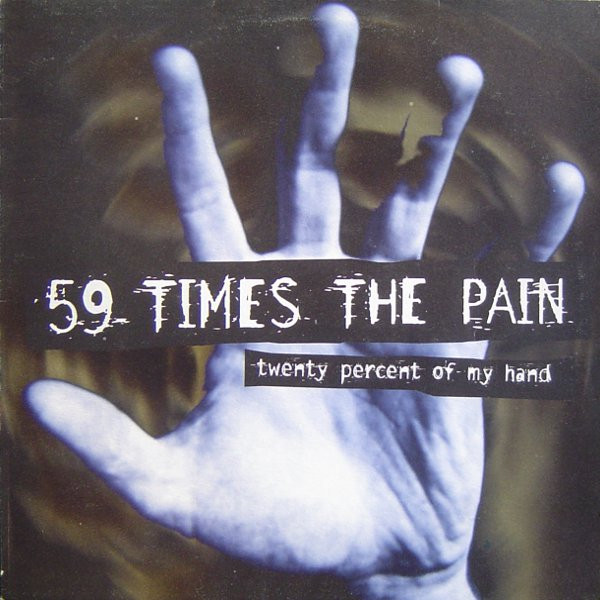 59 Times The Pain – Twenty Percent Of My Hand (CD) - Discogs