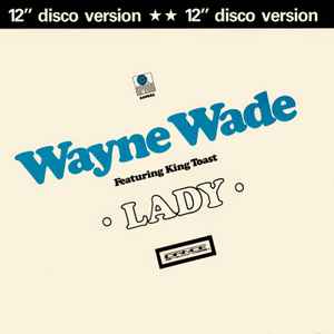 Wayne Wade Featuring King Toast – Lady (12