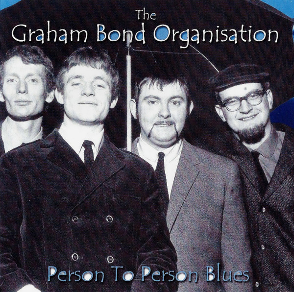 The Graham Bond Organisation – Person To Person Blues (2000