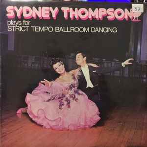 Sydney Thompson - Plays For Strict Tempo Ballroom Dancing album cover