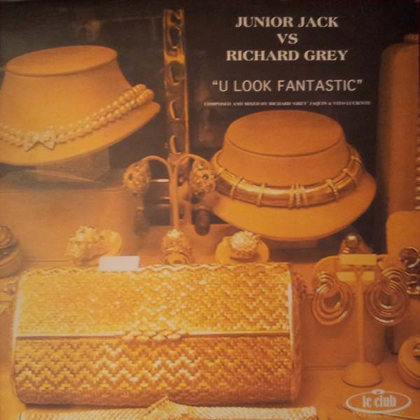 ladda ner album Junior Jack vs Richard Grey - U Look Fantastic