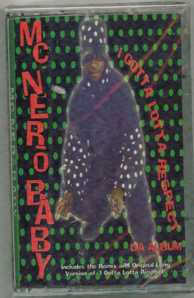 MC Nero Baby – I Gotta Lotta Respect (1996, CD) - Discogs