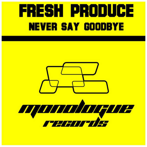 Album herunterladen Fresh Produce - Never Say Goodbye