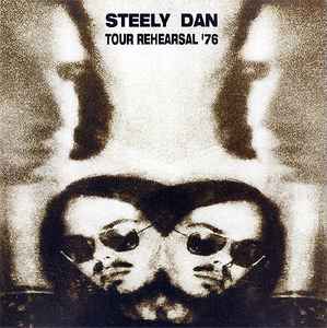 CD Steely Dan Tour Rehearsal '76 NONE NOT ON LABEL /00110 |  www.polyfilm.com.ar - ロック、ポップス（洋楽）