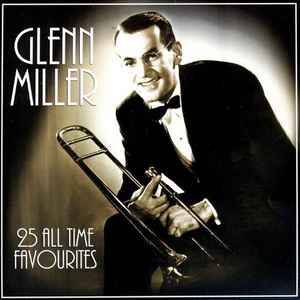 Glenn Miller - 25 All Time Favourites  album cover