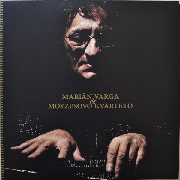 Marián Varga u0026 Moyzesovo Kvarteto – Marián Varga u0026 Moyzesovo Kvarteto  (2006