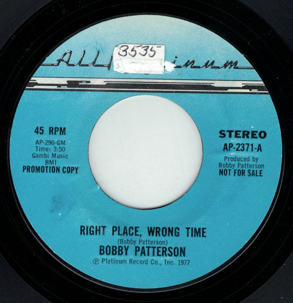 Bobby Patterson – Right Place, Wrong Time / I Got A Suspicion