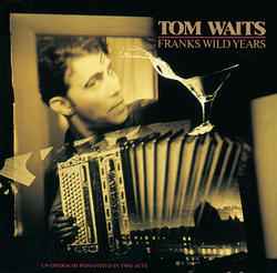 Обложка альбома Franks Wild Years от Tom Waits