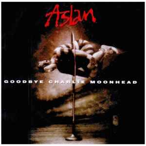 Aslan - Goodbye Charlie Moonhead