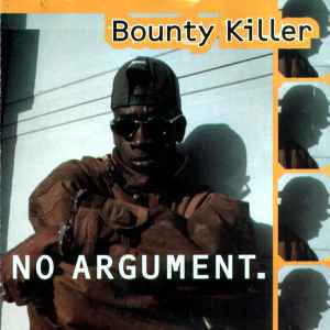 Bounty Killer - No Argument.