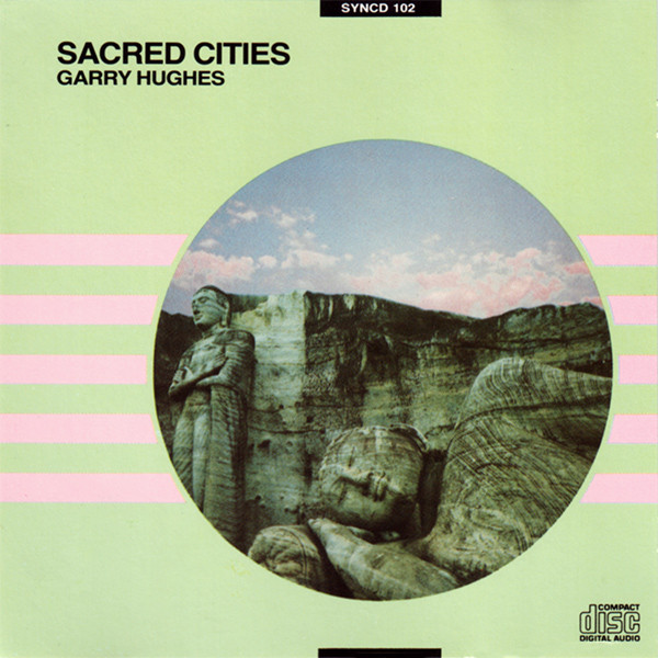 Garry Hughes – Sacred Cities (1986, Vinyl) - Discogs