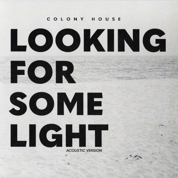 Colony House – Looking For Some Light / Mr. Runaway (The