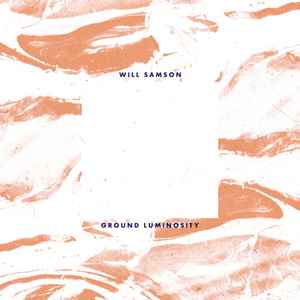 Will Samson - Ground Luminosity album cover