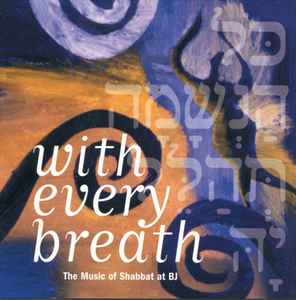 B'Nai Jeshurun - With Every Breath - The Music Of Shabbat At BJ Album-Cover