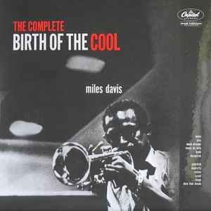 Miles Davis – The Complete Birth Of The Cool (2019, All Media 