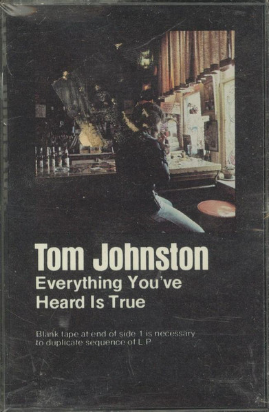 Tom Johnston - Everything You've Heard Is True | Releases | Discogs