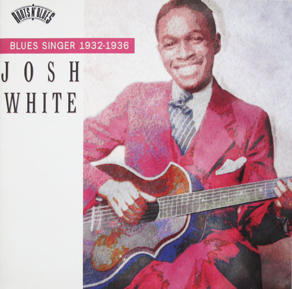 Josh White – Blues Singer 1932-1936 (1996, CD) - Discogs