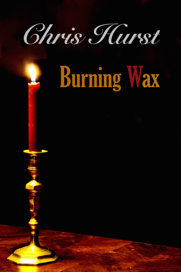 lataa albumi Chris Hurst - Burning Wax