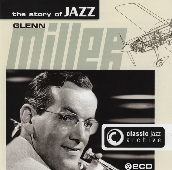 descargar álbum Glenn Miller - Classic Jazz Archive Glenn Miller