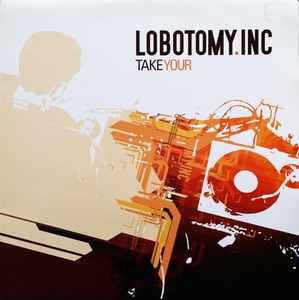 Lobotomy.Inc - Take Your