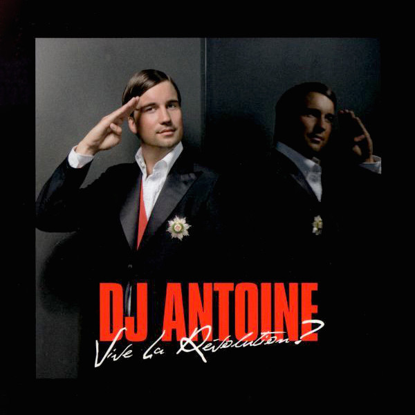ladda ner album DJ Antoine - Vive La Révolution