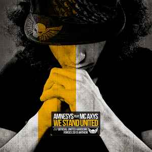 We Stand United - Amnesys Feat MC Axys