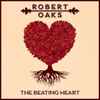 Robert Oaks - The Beating Heart - EP