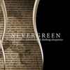 Nevergreen (4) - Empty Banalities Adorned With Dashing Eloquence