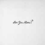 Cover of Are You Alone?, 2015-10-16, CD