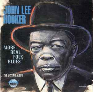 John Lee Hooker – More Real Folk Blues / The Missing Album (CD