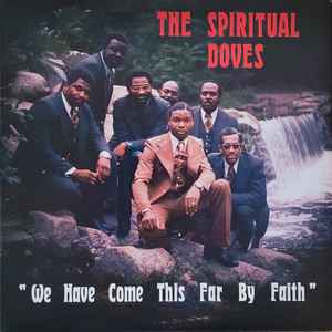 The Spiritual Doves We Have Come This Far By Faith 1980 Vinyl