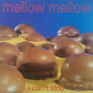 Mellow Mellow – I Can't Stop (1993, Green in labels, Vinyl) - Discogs
