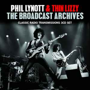 Phil Lynott & Thin Lizzy – The Broadcast Archives (CD) - Discogs