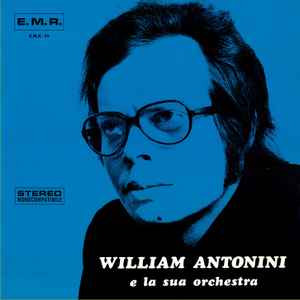 William Antonini E La Sua Orchestra - William Antonini E La Sua Orchestra album cover