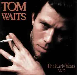 Tom Waits - The Early Years Vol. 2 album cover