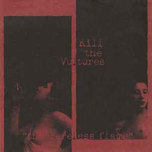 Kill The Vultures – The Careless Flame (2006, CD) - Discogs