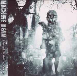 Machine Head (3) - Through The Ashes Of Empires