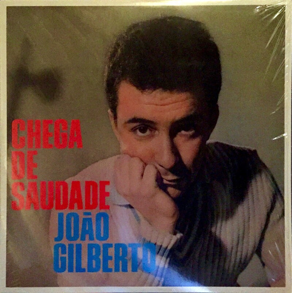 João Gilberto – Chega De Saudade (2014, 140g, Audiophile Clear 