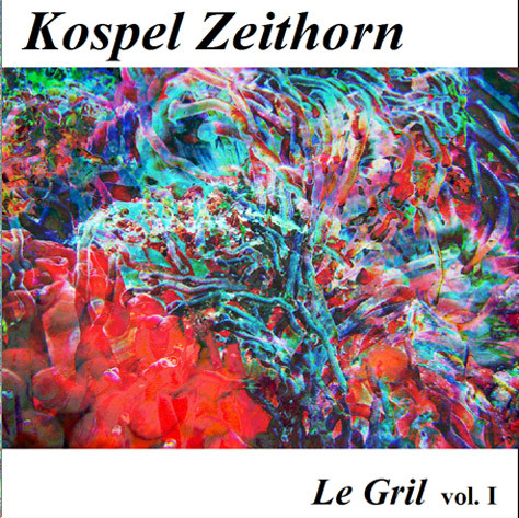 last ned album Kospel Zeithorn - Le Gril VolI