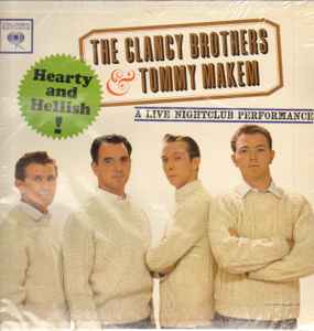 The Clancy Brothers & Tommy Makem - Hearty And Hellish- A Live