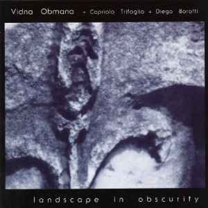 Landscape In Obscurity - Vidna Obmana With Capriolo Trifoglio + Diego Borotti