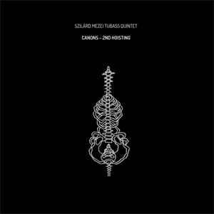 Szilárd Mezei Tubass Quintet - Canons - 2nd Hoisting album cover