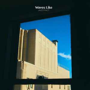 Jazzyfact - Waves Like album cover
