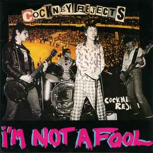 I'm Not A Fool - Cockney Rejects